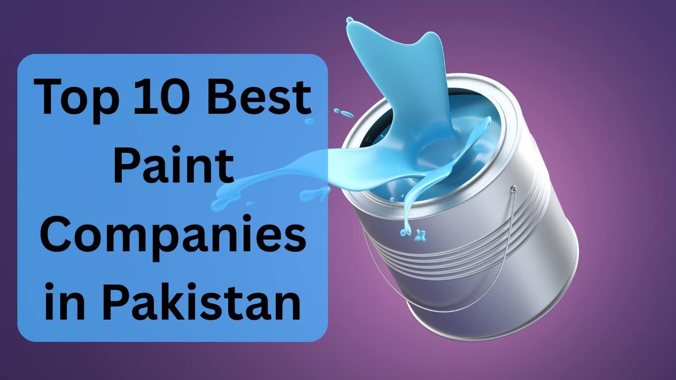 Top 10 Best Paint Companies in Pakistan